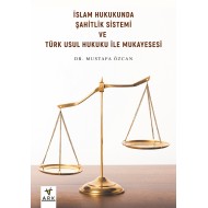 İslam Hukukunda Şahitlik Sistemi ve Türk Usul Hukuku ile Mukayesesi